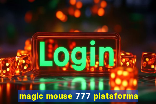 magic mouse 777 plataforma